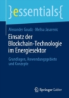 Einsatz der Blockchain-Technologie im Energiesektor : Grundlagen, Anwendungsgebiete und Konzepte - eBook