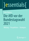 Die AfD vor der Bundestagswahl 2021 : Wirkung - Perspektiven - Strategien - eBook