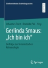 Gerlinda Smaus: „Ich bin ich" : Beitrage zur feministischen Kriminologie - eBook