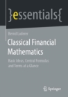 Classical Financial Mathematics : Basic Ideas, Central Formulas and Terms at a Glance - eBook