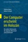 Der Computer erscheint im Holozan : Die sieben Weltwunder der digitalen Wirtschaft und Gesellschaft - eBook