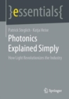 Photonics Explained Simply : How Light Revolutionizes the Industry - eBook