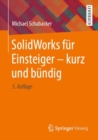 SolidWorks fur Einsteiger - kurz und bundig - eBook