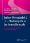 Berliner Mietendeckel & Co. - Staatseingriffe in den Immobilienmarkt : Ein internationaler Vergleich mit historischem Ruckblick - eBook