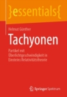 Tachyonen : Partikel mit Uberlichtgeschwindigkeit in Einsteins Relativitatstheorie - eBook