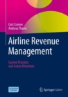 Airline Revenue Management : Current Practices and Future Directions - Book