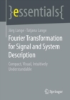 Fourier Transformation for Signal and System Description : Compact, Visual, Intuitively Understandable - eBook