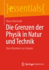 Die Grenzen der Physik in Natur und Technik : Vom Atomkern zur Galaxie - eBook