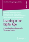 Learning in the Digital Age : A Transdisciplinary Approach for Theory and Practice - eBook