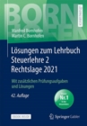 Losungen zum Lehrbuch Steuerlehre 2 Rechtslage 2021 : Mit zusatzlichen Prufungsaufgaben und Losungen - eBook