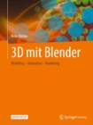 3D mit Blender : Modeling - Animation - Rendering - eBook