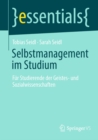 Selbstmanagement im Studium : Fur Studierende der Geistes- und Sozialwissenschaften - eBook