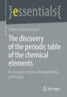 The discovery of the periodic table of the chemical elements : A short journey from the beginnings until today - eBook
