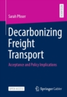 Decarbonizing Freight Transport : Acceptance and Policy Implications - eBook