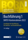 Buchfuhrung 1 DATEV-Kontenrahmen 2022 : Grundlagen der Buchfuhrung fur Industrie- und Handelsbetriebe - eBook