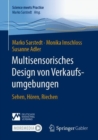 Multisensorisches Design von Verkaufsumgebungen : Sehen, Horen, Riechen - eBook