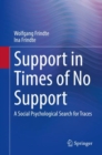 Support in Times of No Support : A Social Psychological Search for Traces - eBook