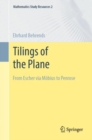Tilings of the Plane : From Escher via Mobius to Penrose - Book