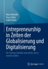 Entrepreneurship in Zeiten der Globalisierung und Digitalisierung : Fur Startup-Grunder und solche, die es werden wollen - eBook