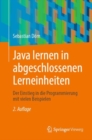 Java lernen in abgeschlossenen Lerneinheiten : Der Einstieg in die Programmierung mit vielen Beispielen - eBook