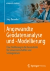 Angewandte Geodatenanalyse und -Modellierung : Eine Einfuhrung in die Geostatistik fur Geowissenschaftler und Geoingenieure - eBook