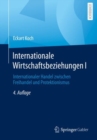 Internationale Wirtschaftsbeziehungen I : Internationaler Handel zwischen Freihandel und Protektionismus - eBook