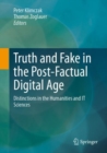 Truth and Fake in the Post-Factual Digital Age : Distinctions in the Humanities and IT Sciences - eBook