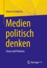Medien politisch denken : Stasis und Polemos - eBook