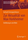 Zur Aktualitat von Max Horkheimer : Einfuhrung in sein Werk - eBook