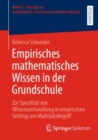 Empirisches mathematisches Wissen in der Grundschule : Zur Spezifitat von Wissensentwicklung in empirischen Settings am Mastabsbegriff - eBook