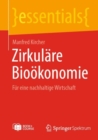 Zirkulare Biookonomie : Fur eine nachhaltige Wirtschaft - eBook