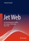 Jet Web : Zur Entwicklungsgeschichte der Turbojet-Triebwerke 1920-1950 - eBook