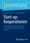 Start-up-Kooperationen : Wie etablierte Unternehmen und Start-ups erfolgreich kooperieren konnen - eBook