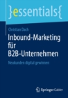Inbound-Marketing fur B2B-Unternehmen : Neukunden digital gewinnen - eBook