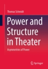 Power and Structure in Theater : Asymmetries of Power - Book