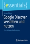 Google Discover verstehen und nutzen : Ein Leitfaden fur Publisher - eBook
