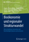 Biookonomie und regionaler Strukturwandel : Wertschopfung, Innovation und Nachhaltigkeit planen und umsetzen - eBook