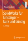 SolidWorks fur Einsteiger - kurz und bundig - eBook