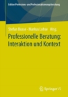 Professionelle Beratung: Interaktion und Kontext - eBook