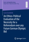 An Ethico-Political Evaluation of the Necessity for a Referendum over any Future German Olympic Bid - eBook