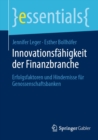 Innovationsfahigkeit der Finanzbranche : Erfolgsfaktoren und Hindernisse fur Genossenschaftsbanken - eBook