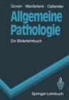Allgemeine Pathologie : Ein Bilderlehrbuch - eBook