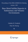 Base Metal Sulfide Deposits in Sedimentary and Volcanic Environments : Proceedings of the DMG-GDMB-SGA-Meeting Aachen, 1985 - eBook