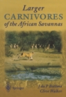 Larger Carnivores of the African Savannas - eBook