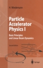 Particle Accelerator Physics I : Basic Principles and Linear Beam Dynamics - eBook