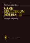 Game Equilibrium Models III : Strategic Bargaining - eBook