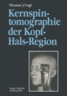 Kernspintomographie der Kopf-Hals-Region : Funktionelle Topographie - klinische Befunde - Bildgebung - Spektroskopie - eBook