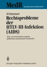Rechtsprobleme der HTLV-III-Infektion (AIDS) : Straf- und zivilrechtliche Aspekte gefahrlicher ansteckender Krankheiten - eBook