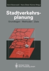 Stadtverkehrsplanung : Grundlagen - Methoden - Ziele - eBook