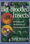 The Hot-Blooded Insects : Strategies and Mechanisms of Thermoregulation - eBook